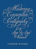 Mastering Copperplate Calligraphy by Eleanor Winters book cover